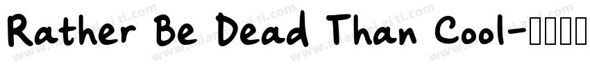 Rather Be Dead Than Cool字体转换